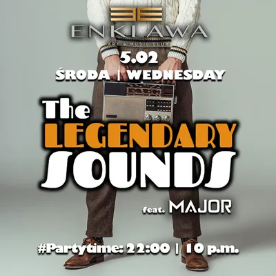 LEGENDARY SOUNDS - Imprezowy środek tygodnia | ŚRODA 5.02  LEGENDARY SOUNDS - Imprezowy środek tygodnia | ŚRODA 5.02